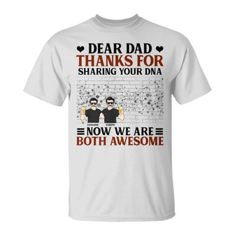 Funny Dad Thanks For Sharing Your DNA Custom T-Shirt - Thegiftio UK