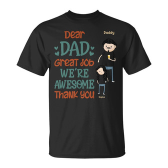 Funny Family Dear Dad Great Job We're Awesome Custom T-Shirt - Thegiftio UK
