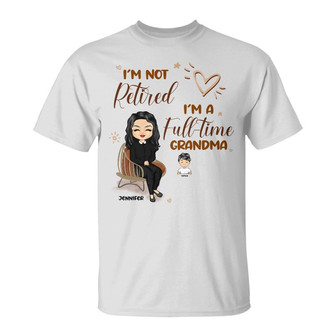 Grandma I'm Not Retired Custom T-Shirt - Gift for Grandma - Thegiftio UK