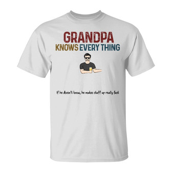 Grandpa Know Everything If He Doesn't Custom T-Shirt - Thegiftio UK