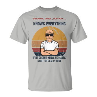 Grandpa Knows Everything Custom T-Shirt - Gift for Grandpa - Thegiftio UK