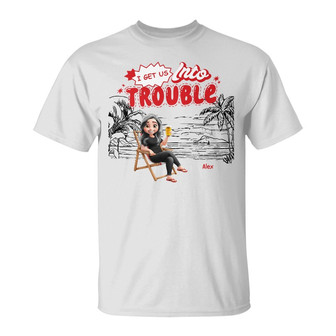 I Get Us Into Trouble Custom T-Shirt - Gift for Besties - Thegiftio UK