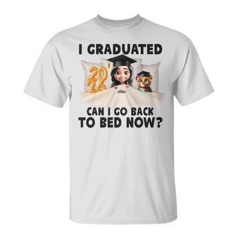 I Graduated Can I Go Back To Bed Now Custom T-Shirt - Thegiftio UK