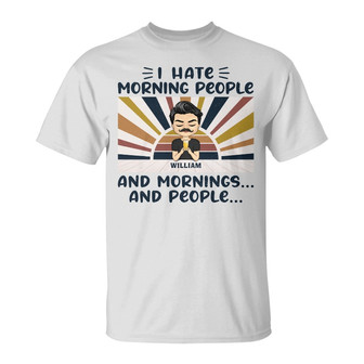 I Hate Morning People Personalized T-Shirt - Gift for You - Thegiftio UK