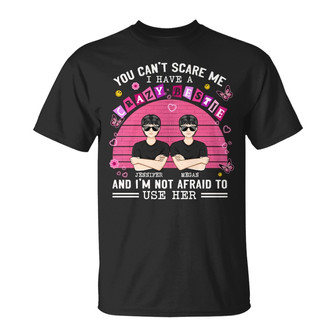 I Have A Crazy Bestie Custom T-Shirt - Gift for Best Friends - Thegiftio UK