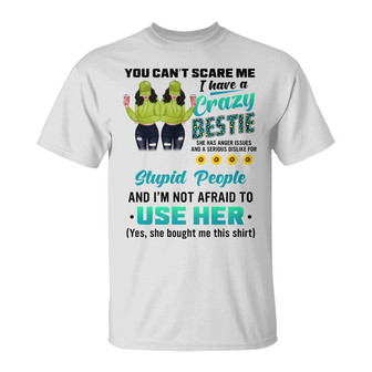 I Have A Crazy Bestie Custom T-Shirt - Gift for Friends - Thegiftio UK