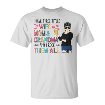 I Have Three Titles Custom T-Shirt - Gift for Mothers - Thegiftio UK