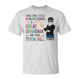 I Have Three Titles Personalized T-Shirt - Gift for Mothers - Thegiftio UK