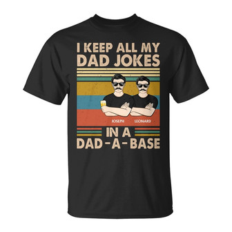 I Keep All My Dad Jokes In A Dad-A-Base Custom T-Shirt - Thegiftio UK