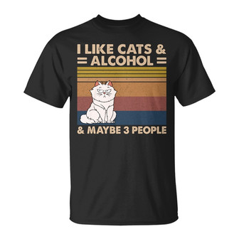 I Like Cats Alcohol And Maybe 3 People Custom T-Shirt - Gift - Thegiftio UK
