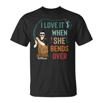 I Love It When She Bend Custom T-Shirt - Fishing Lovers Gift - Thegiftio UK