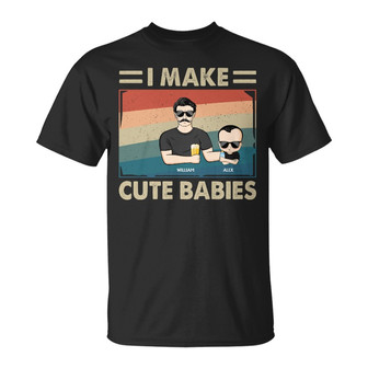 I Make Cute Babies Personalized T-Shirt - Gift for Dad - Thegiftio UK