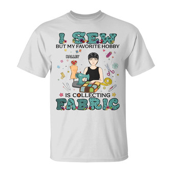 I Sew But My Favorite Hobby Custom T-Shirt - Gift For Sewers - Thegiftio UK