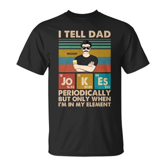 I Tell Dad Jokes Periodically Custom T-Shirt - Gift for Dad - Thegiftio UK