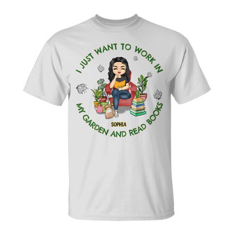 I Want To Work In My Garden And Read Books Custom T-Shirt - Thegiftio UK