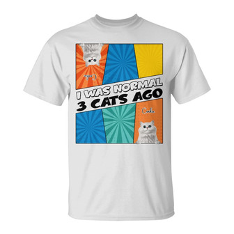 I Was Normal 3 Cats Ago Custom T-Shirt - Gift for Cat Lovers - Thegiftio UK