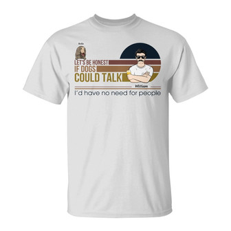 If Dogs Could Talk Custom T-Shirt - Gift for Dog Lovers - Thegiftio UK