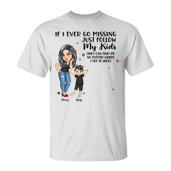 If I Ever Go Missing Just Follow My Kids Custom T-Shirt - Thegiftio UK