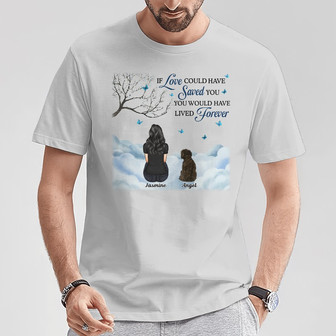 If Love Could Have Saved You Custom T-Shirt - Memorial Gift - Thegiftio UK