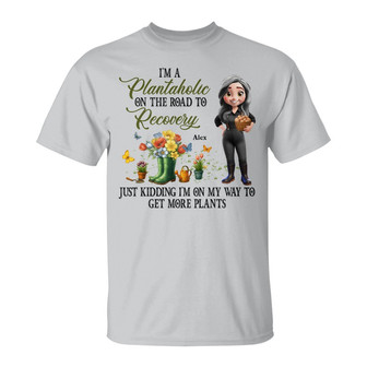 I'm A Plantaholic Custom T-Shirt - Gift for Gardeners - Thegiftio UK
