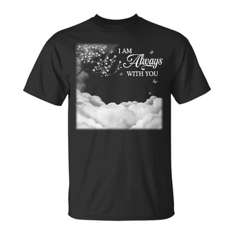 I'm Always With You Custom T-Shirt - Memorial Gift - Thegiftio UK