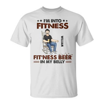 I'm Into Fitness Fit'ness Beer In My Belly Custom T-Shirt - Thegiftio UK