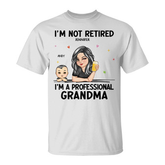 I'm Not Retired I'm A Professional Grandma Custom T-Shirt - Thegiftio UK