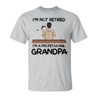 I'm Not Retired I'm A Professional Grandpa Custom T-Shirt - Thegiftio UK