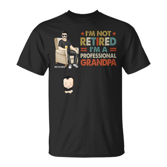 I'm Not Retired I'm A Professional Grandpa Custom T-Shirt - Thegiftio UK