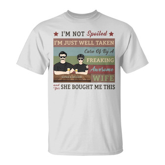 I'm Not Spoiled Personalized T-Shirt - Gift for Couples - Thegiftio UK
