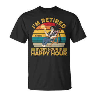 I'm Retired Every Hour Is Happy Hour Custom T-Shirt - Gift - Thegiftio UK