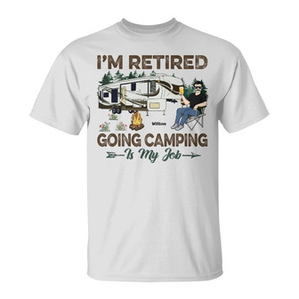 I'm Retired Going Camping Personalized T-Shirt - Gift - Thegiftio UK