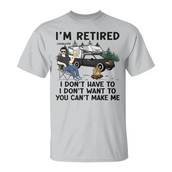 I'm Retired I Don't Want To Custom T-Shirt - Thegiftio UK