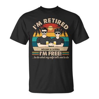 I'm Retired I'm Free To Do What My Wife Tells Me Custom - Thegiftio UK