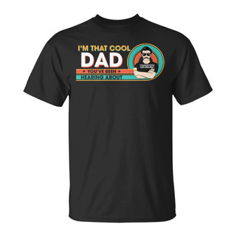 I'm That Cool Papa You've Been Hearing About Custom T-Shirt - Thegiftio UK