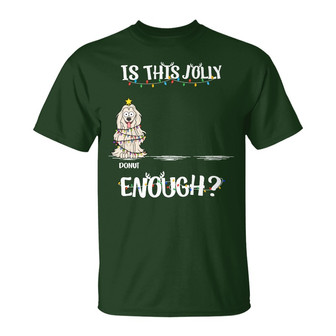 Is This Jolly Enough Custom T-shirt - Gift for Pet Lovers - Thegiftio UK