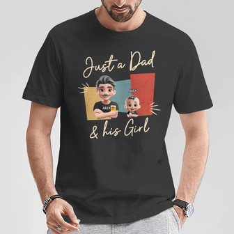 Just A Dad And His Girl 3D Effect Custom T-Shirt - Thegiftio UK
