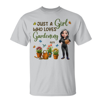 Just A Girl Who Loves Gardening Custom T-Shirt - Thegiftio UK