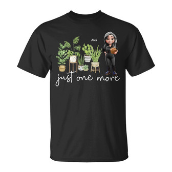 Just One More Plants Custom T-Shirt - Gift for Women - Thegiftio UK