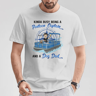 Kinda Busy Being A Pontoon Captain Custom T-Shirt - Thegiftio UK