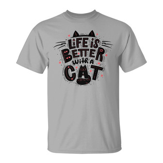 Life Is Better With Cats Custom T-Shirt - Cat Lovers Gift - Thegiftio UK