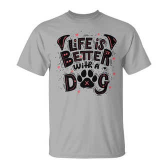 Life Is Better With Dogs Custom T-Shirt - Dog Lovers Gift - Thegiftio UK
