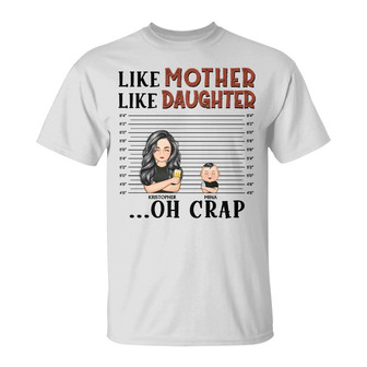 Like Mother Like Daughter Son Oh Crap Custom T-Shirt - Thegiftio UK