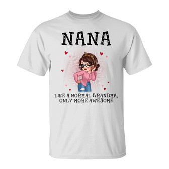 Like Normal Grandma Only More Awesome Custom T-Shirt - Gift - Thegiftio UK
