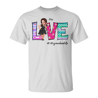 Love Grandma Mom Auntie Life Sassy Woman Custom T-Shirt - Thegiftio UK