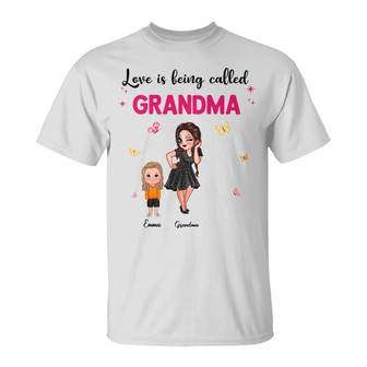 Love Is Being Called Grandma Sassy Woman Custom Shirt - Gift - Thegiftio UK
