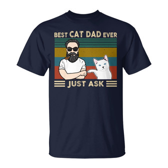 Man With Cat Best Cat Dad Ever Just Ask Custom T-Shirt - Thegiftio UK