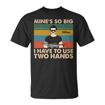 Mine Is So Big I Have To Use Custom T-Shirt - Fishing Gift - Thegiftio UK