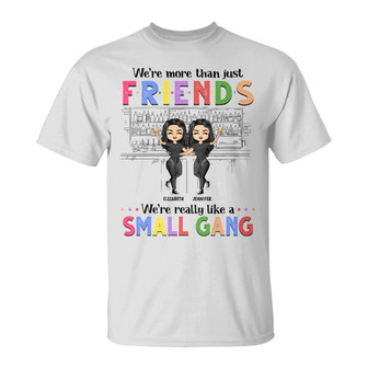 More Than Just Friends Custom T-Shirt - Gift for Bestie - Thegiftio UK