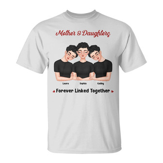 Mother And Daughter Forever Linked Together Custom T-Shirt - Thegiftio UK